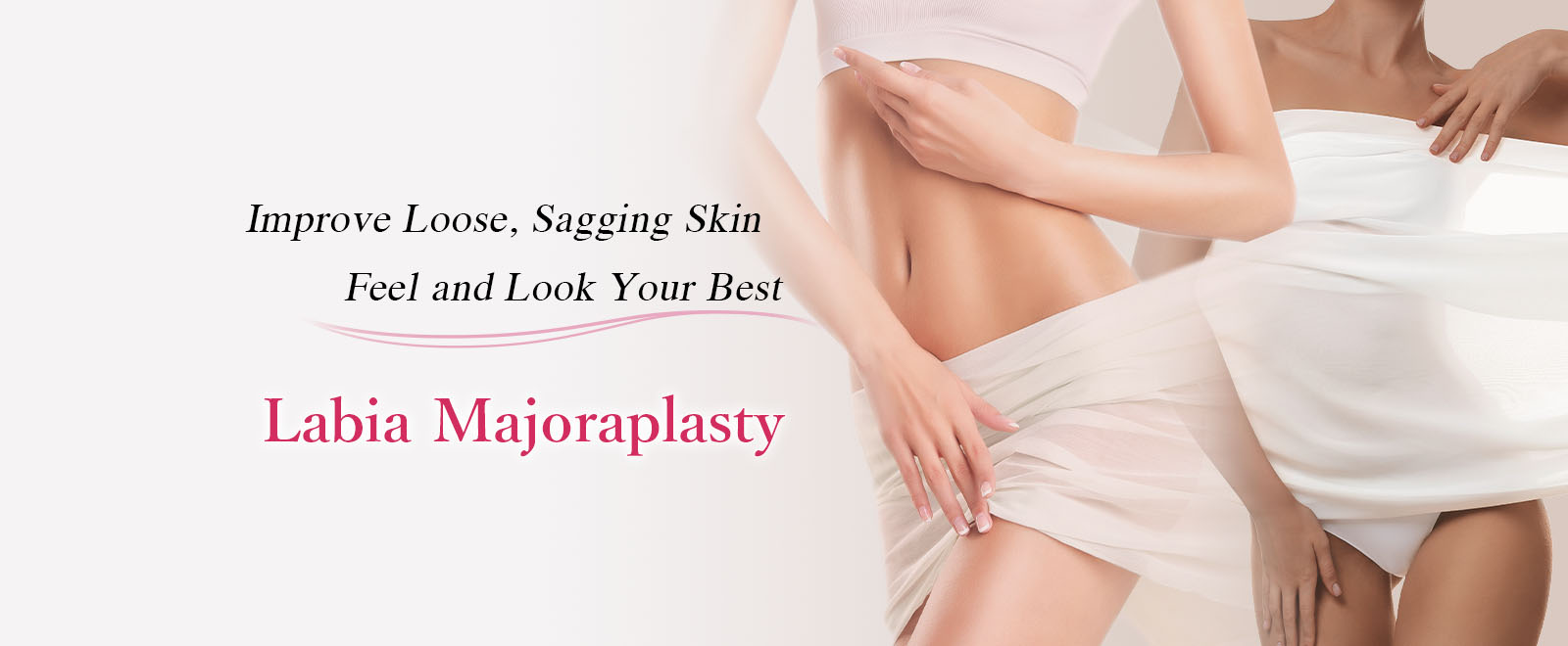 Improve loose, sagging skin. Feel and look your best. Labia Majoraplasty
