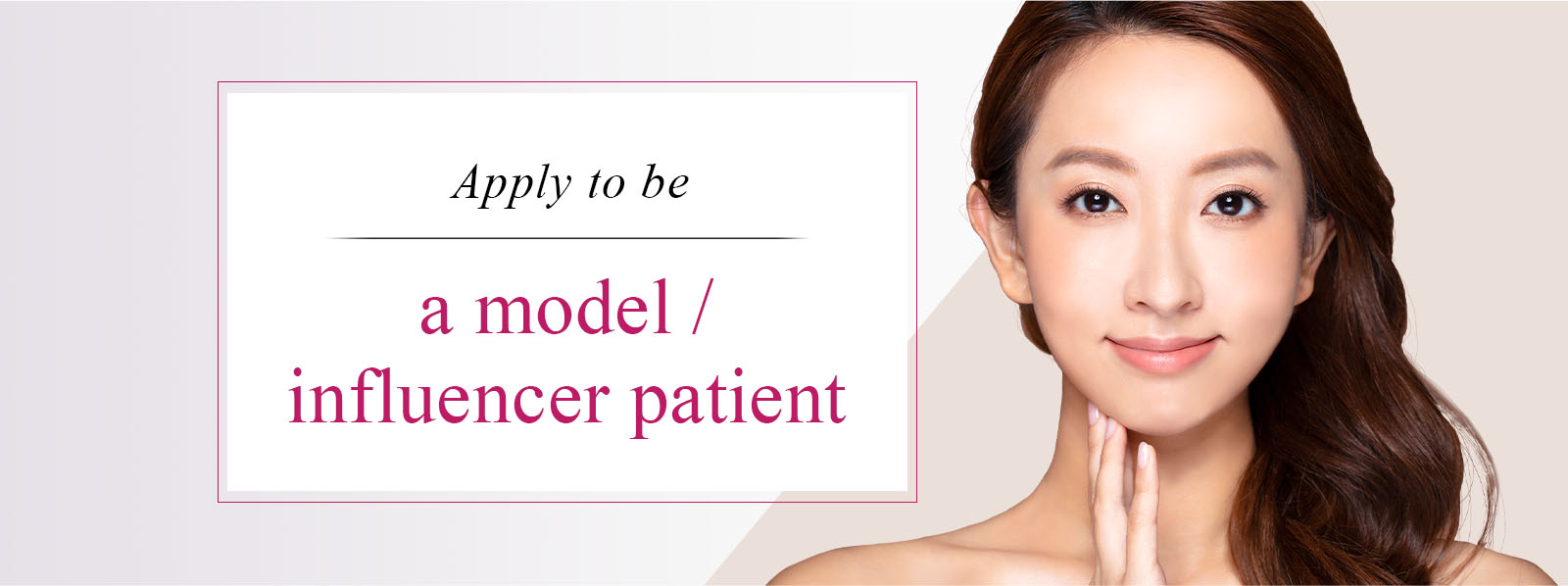 Apply to be a model / influencer patient